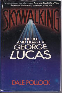 Image for Sky Walking: The Life and Films of George Lucas