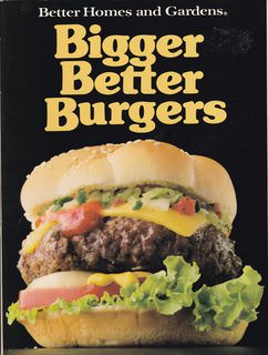 Image for Better Homes and Gardens Bigger, Better Burgers