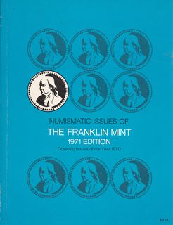 Image for Numismatic Issues of the Franklin Mint: 1971 Edition Covering Issues of the Year 1970.